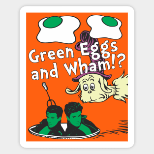 Green Eggs and Wham!? Sticker